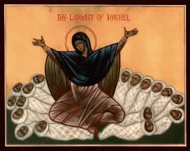 The Lament of Rachel, an apt icon for the subject of Abortion. 